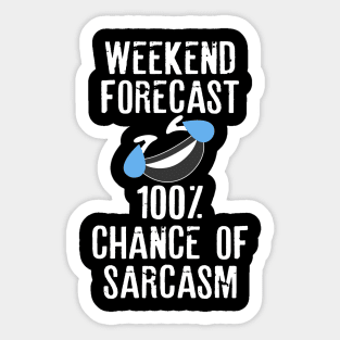 Funny Sarcasm Weekend Forecast 100 Percent Chance of Sarcasm Sticker